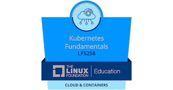 LFS258, Kubernetes Fundamentals