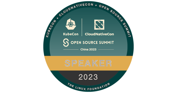 Speaker, KubeCon and Open Source Summit China 2023